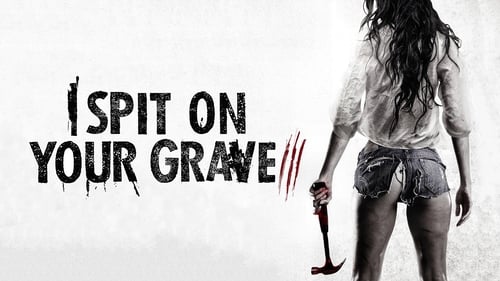 I Spit on Your Grave III: Vengeance is Mine (2015) Guarda lo streaming di film completo online