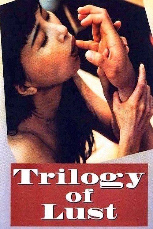 Trilogy of Lust (1995) Watch Full Movie Streaming Online