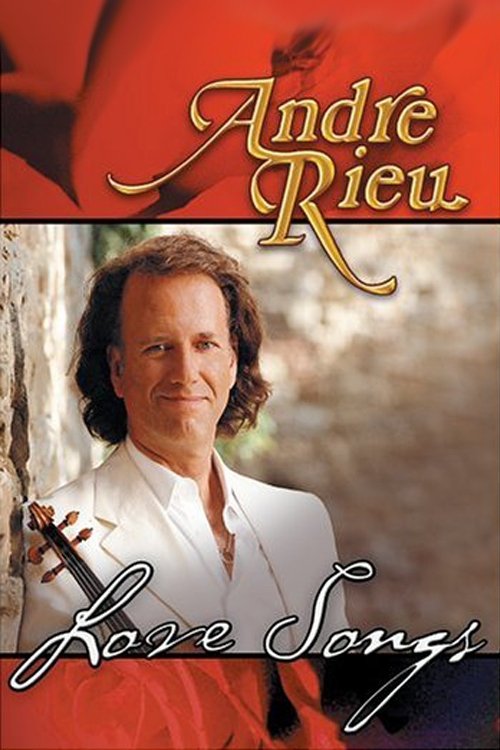 Andre Rieu - Love Songs Poster