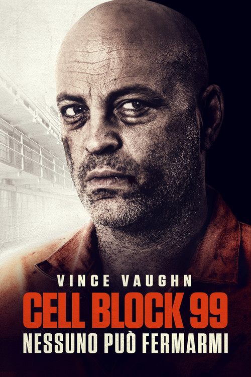 Cell Block 99 - Nessuno può fermarmi (2017) Guarda lo streaming di film completo online