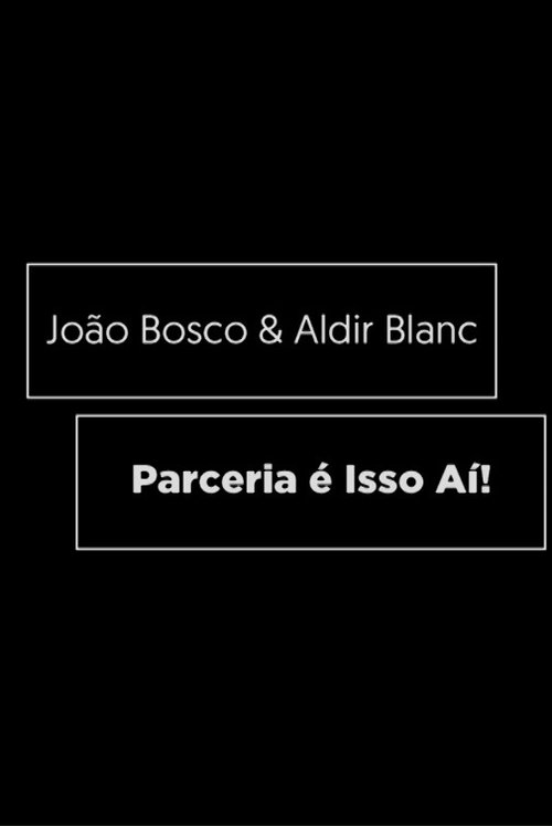 João Bosco e Aldir Blanc - Parceria é Isso Aí! 2021
