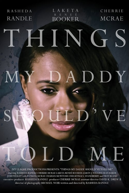 Things My Daddy Should've Told Me (2016) Watch Full HD 1080p