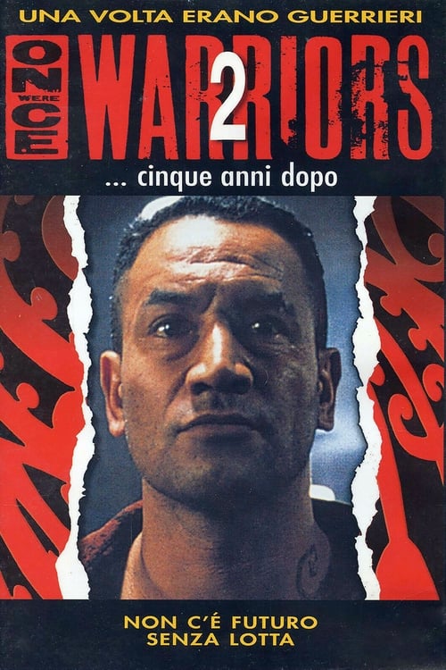 Once+Were+Warriors+2+-+Cinque+anni+dopo