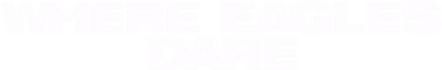 WHERE EAGLES DARE Logo