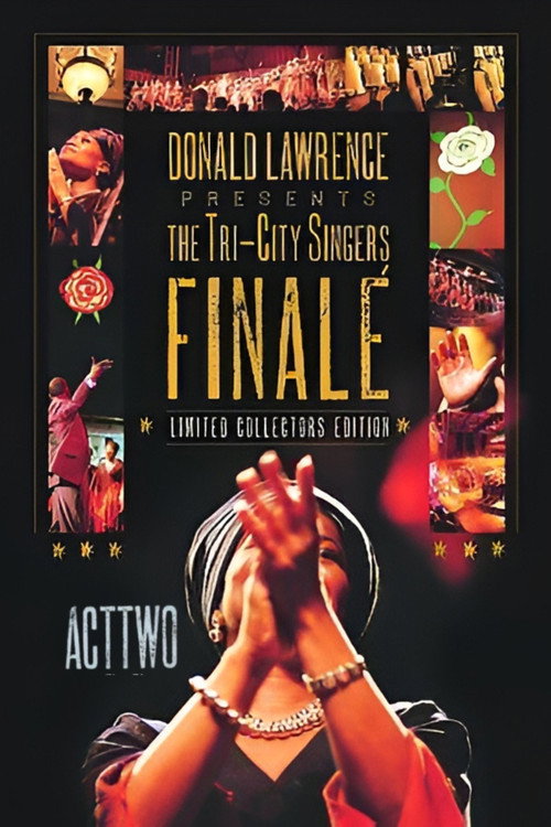 Donald Lawrence Presents The Tri-City Singers: Finalé Act Two