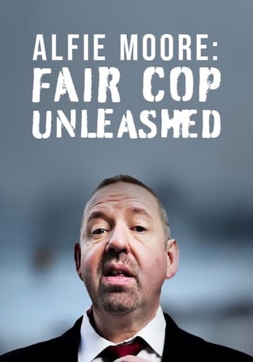 Alfie Moore: Fair Cop Unleashed