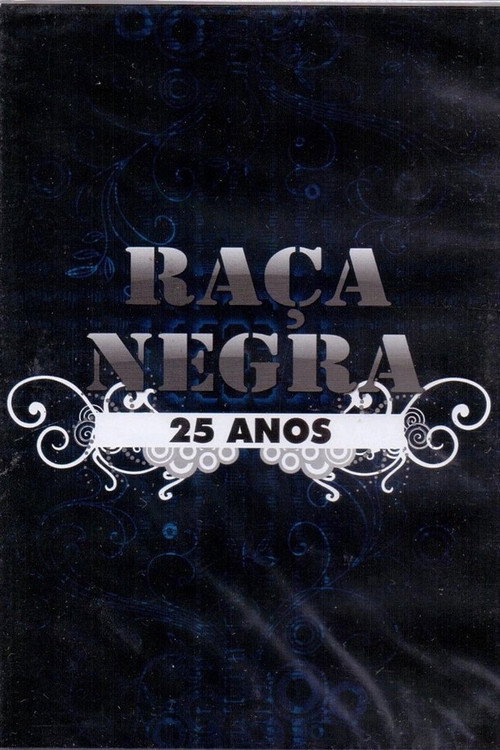 Ra&ccedil;a Negra: 25 Anos电影海报