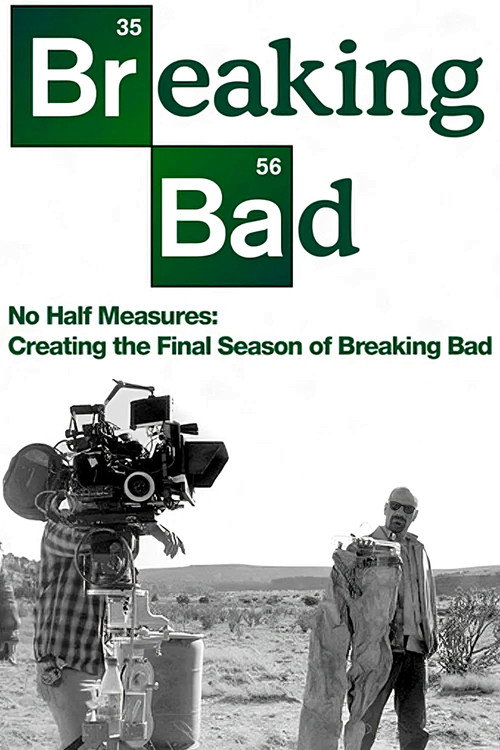 No Half Measures: Creating the Final Season of Breaking Bad