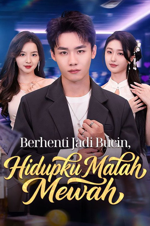Berhenti Jadi Bucin, Hidupku Malah Mewah电影海报