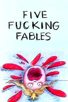 Five Fucking Fables
