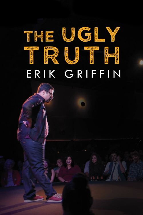 Erik+Griffin%3A+The+Ugly+Truth