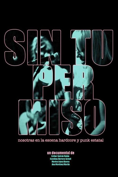 Sin+Tu+Permiso%3A+Nosotras+en+la+escena+Hardcore+y+Punk+Estatal