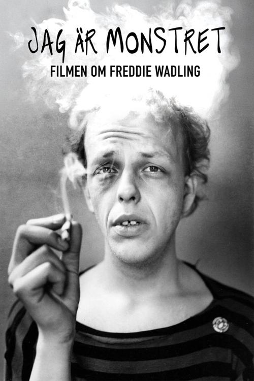 Jag är monstret - Filmen om Freddie Wadling Poster