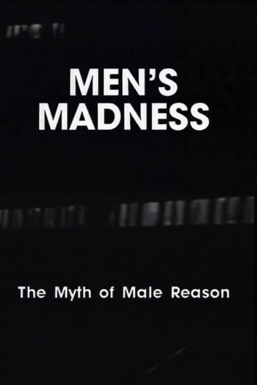 Men%27s+Madness+-+The+Myth+of+Male+Reason