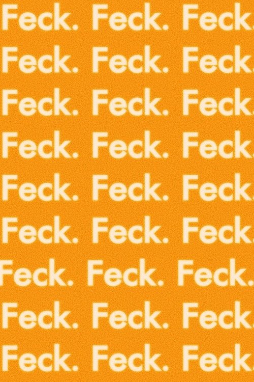Feck.