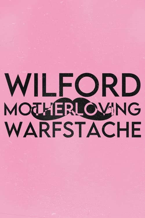 Wilford+%27Motherloving%27+Warfstache