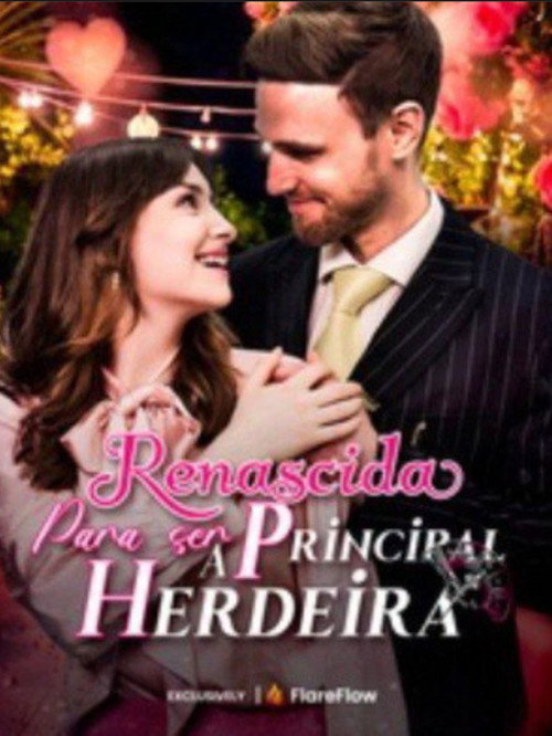 Renascida para Ser a Principal Herdeira电影海报