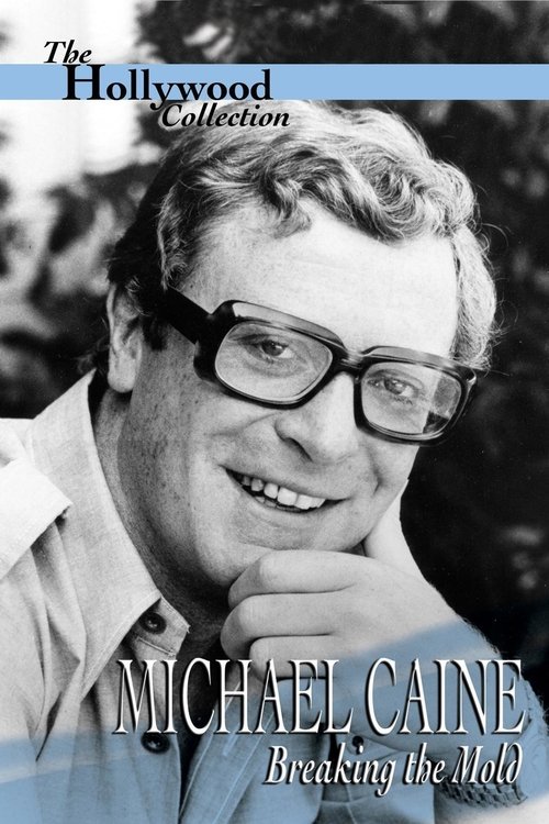 Michael Caine: Breaking the Mold Poster