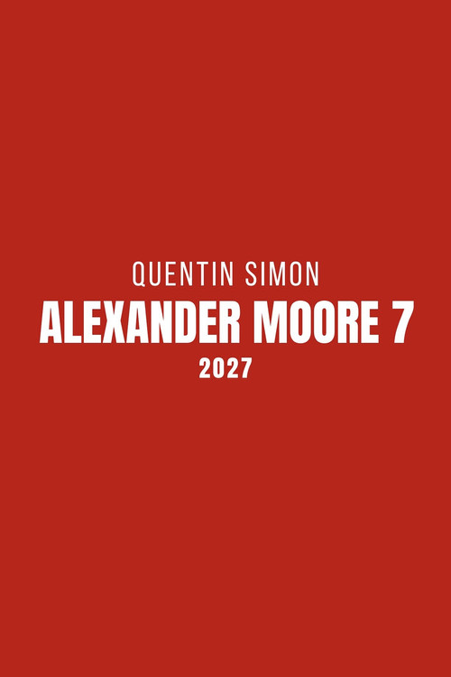 Alexander Moore 7电影海报
