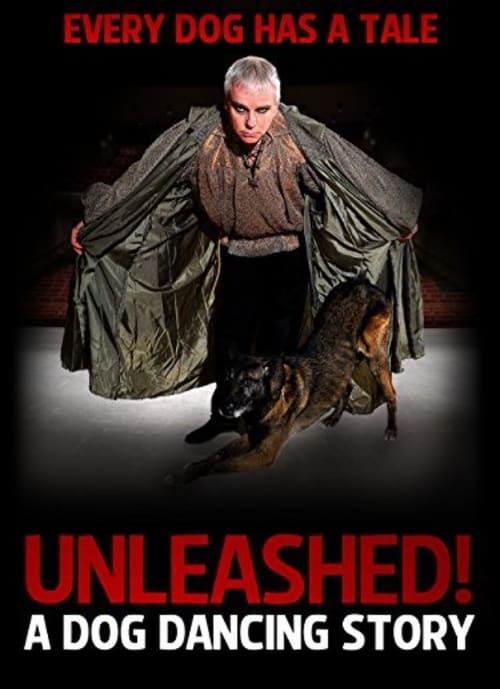 Unleashed! A Dog Dancing Story (2014) Watch Full Movie Streaming Online
in HD-720p Video Quality