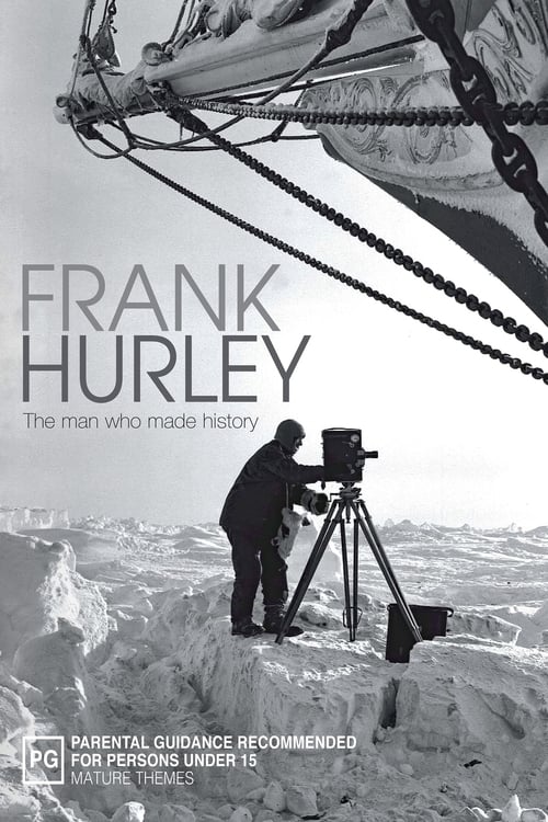 Frank Hurley: The Man Who Made History