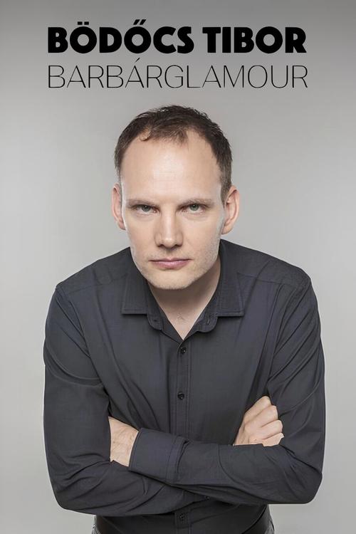 Bödőcs Tibor: Barbárglamour Poster