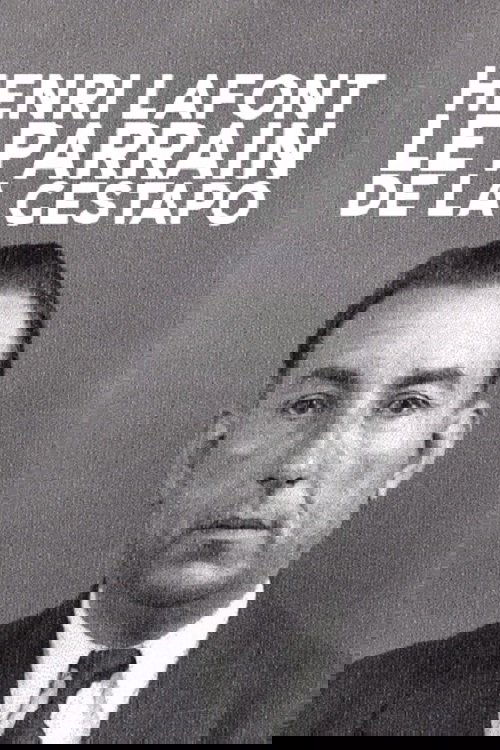 Henri Lafont : Le parrain de la gestapo