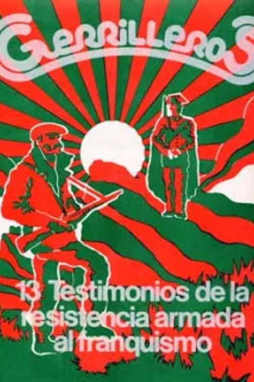Guerrilleros: 13 testimonios de la resistencia armada al franquismo