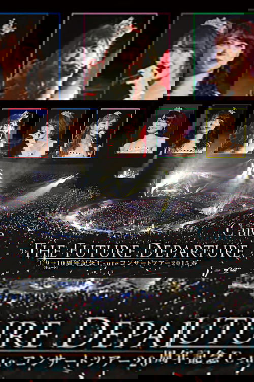 ℃-ute 2015 Spring 9→10 Shuunen Kinen ~The Future Departure~ Poster