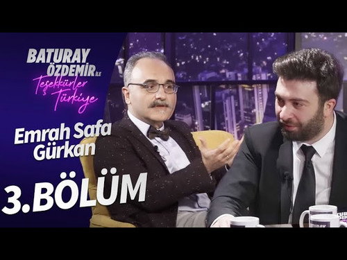Baturay Özdemir ile Teşekkürler Türkiye - 3. Bölüm | Konuk: Emrah Safa Gürkan
