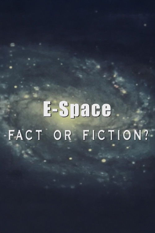 E-Space: Fact or Fiction? Poster