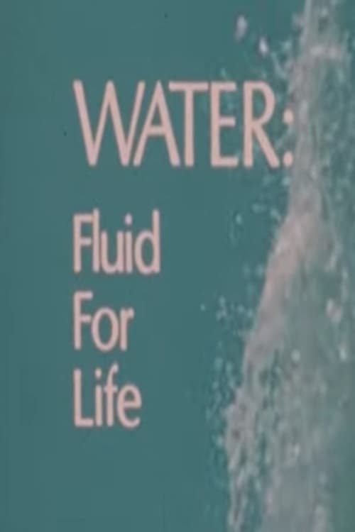 Water%3A+Fluid+For+Life