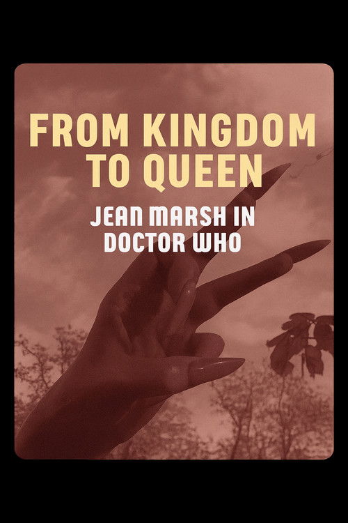 From Kingdom to Queen: Jean Marsh in Doctor Who Poster