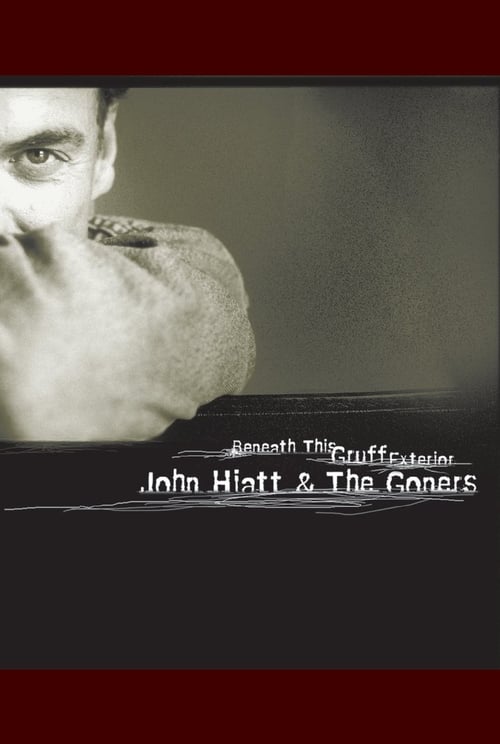 John Hiatt & The Goners: Beneath This Gruff Exterior
