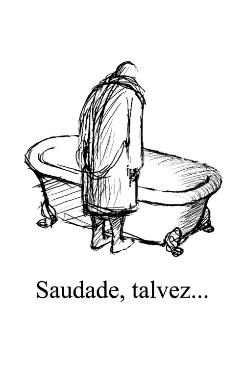 Saudade, talvez…