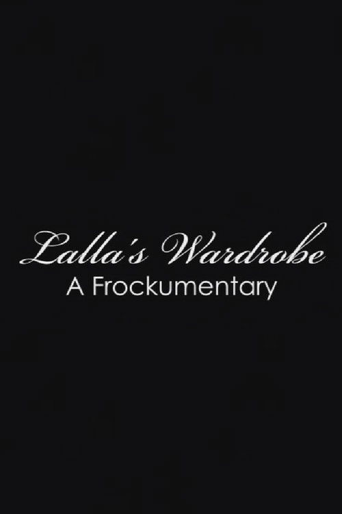 Lalla's Wardrobe: A Frockumentary Poster