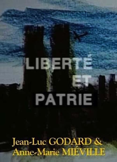 Liberté et Patrie (2002) Assista a transmissão de filmes completos on-line