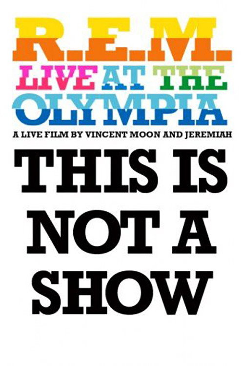 R.E.M.: This Is Not a Show - Live at the Olympia in Dublin poster 3