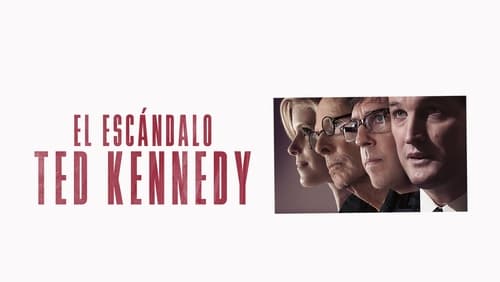 El escándalo Ted Kennedy (2018) Ver Pelicula Completa Streaming Online