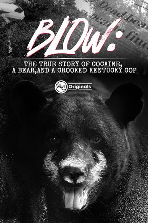Blow%3A+The+True+Story+of+Cocaine%2C+a+Bear%2C+and+a+Crooked+Kentucky+Cop