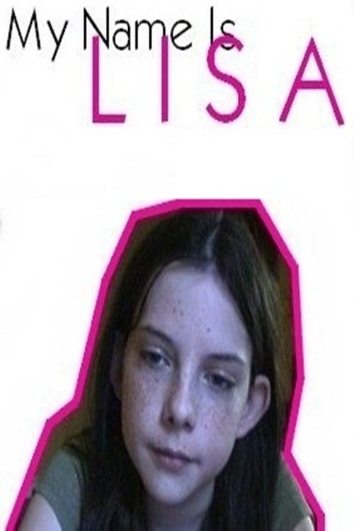 Guarda My Name Is Lisa (2007) Streaming ita Completo Italiano My Name Is Lisa (2007) Guarda il film in streaming online