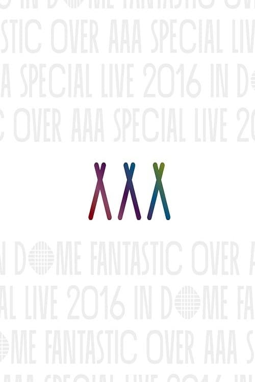 AAA+Special+Live+2016+in+Dome+-Fantastic+Over-