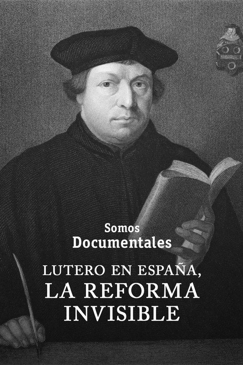 Lutero en Espa&ntilde;a: La reforma invisible电影海报
