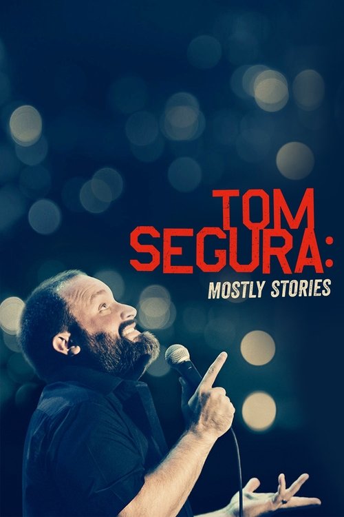 Tom Segura: Mostly Stories (2016) Watch Full HD Movie google drive