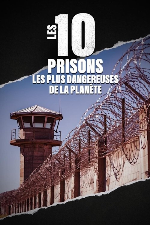 les 10 PRISONS LES PLUS DANGEREUSES DE LA PLANETE