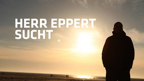 Herr Eppert sucht das Glück