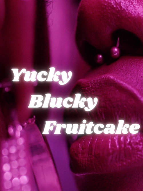 Yucky Blucky Fruitcake poster 3