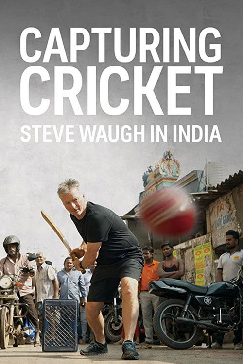 Capturing Cricket: Steve Waugh In India Poster