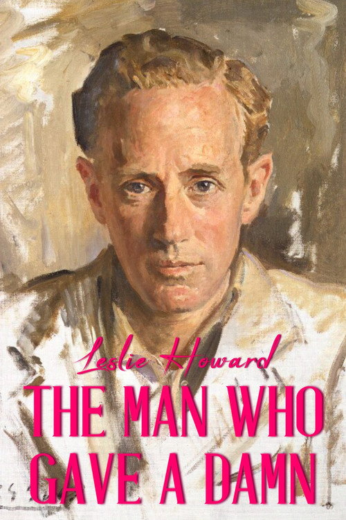 Leslie Howard: The Man Who Gave a Damn poster 5
