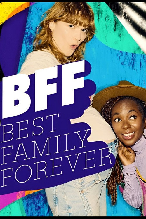 BFF - Best Family Forever电影海报